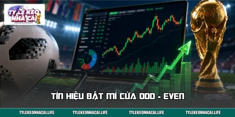 Tín hiệu bật mí cửa Odd - Even